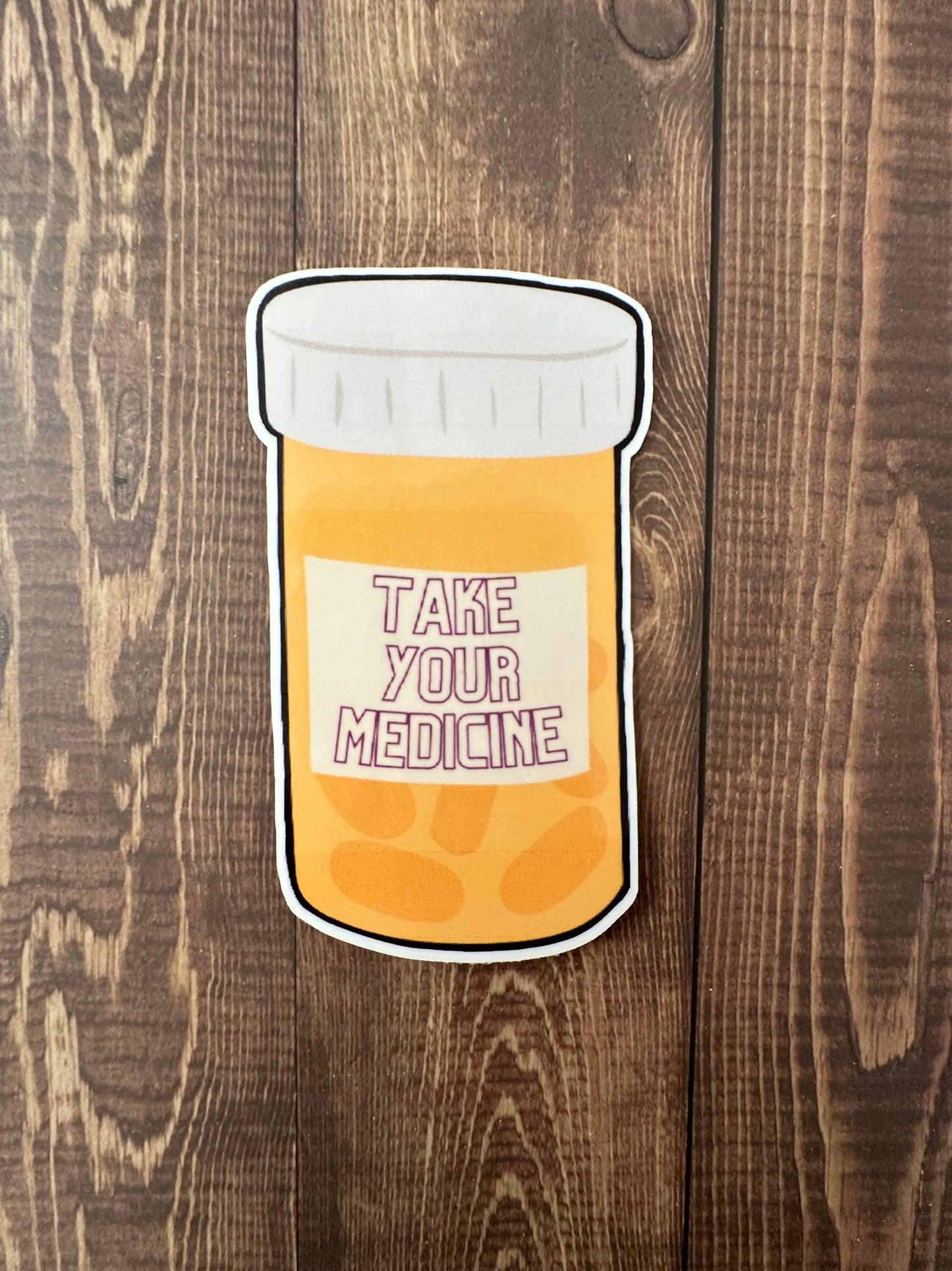 Take Your Medicine Sticker