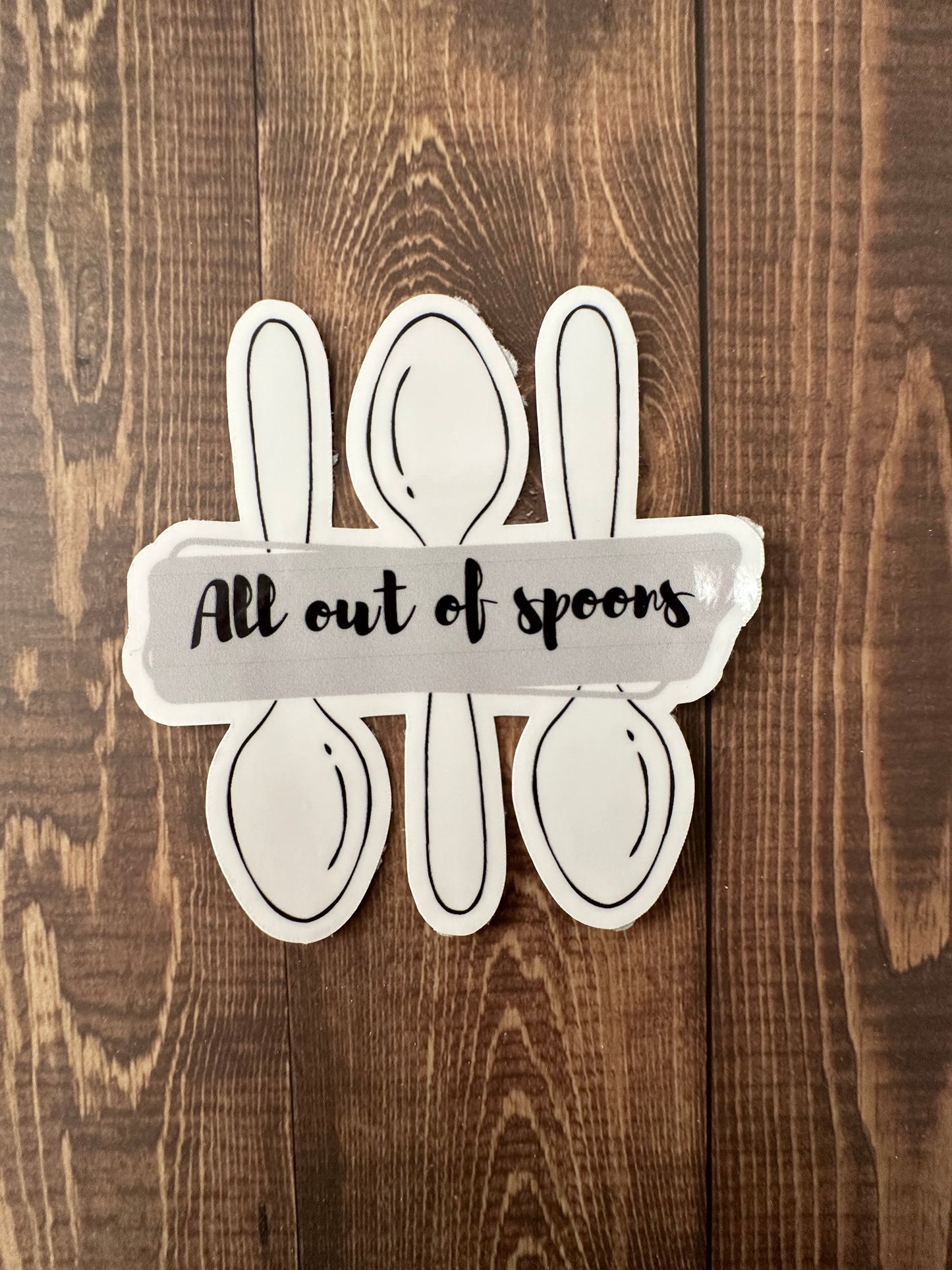 All Out of Spoons Sticker